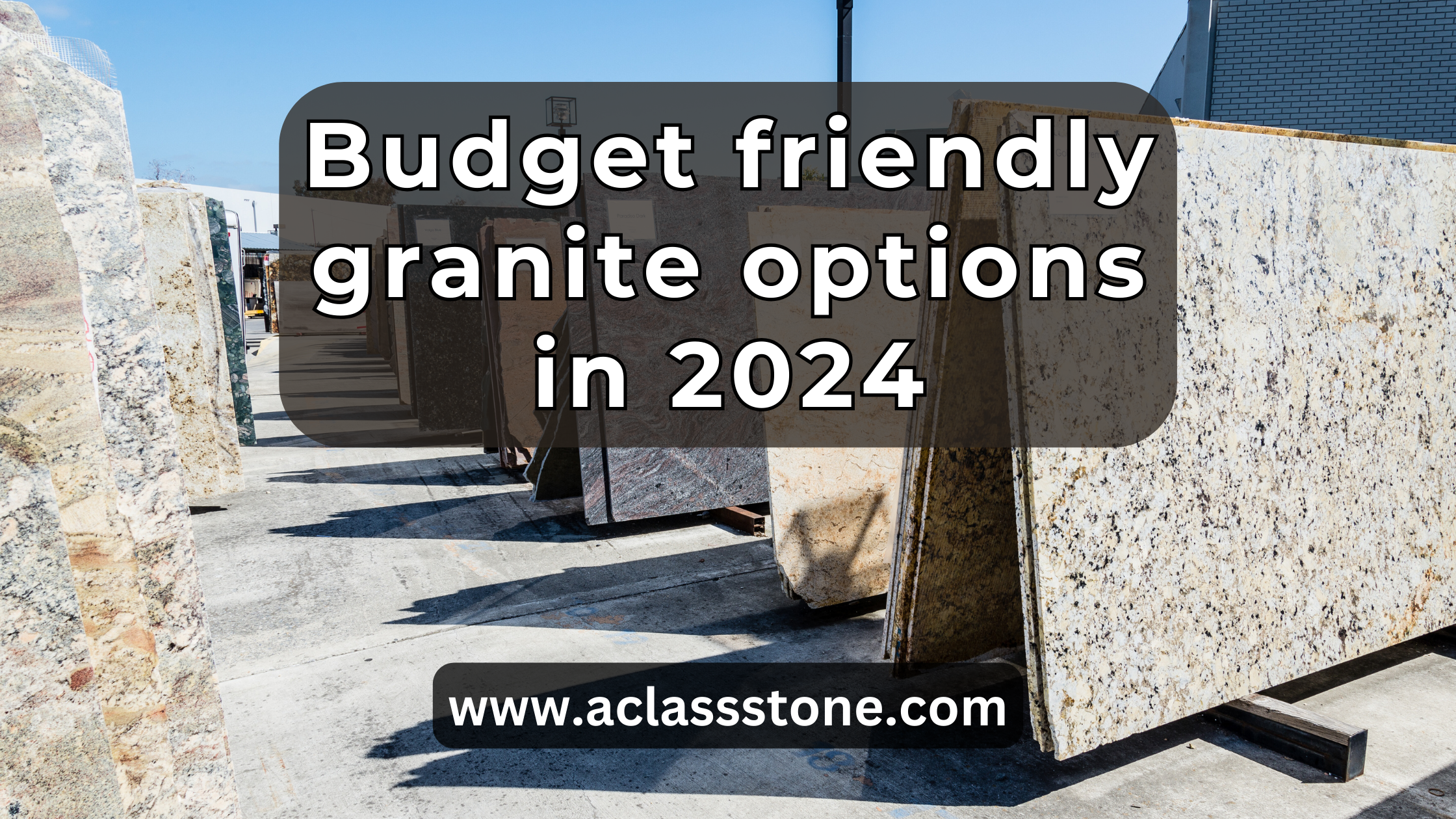 Budget friendly granite options in 2024