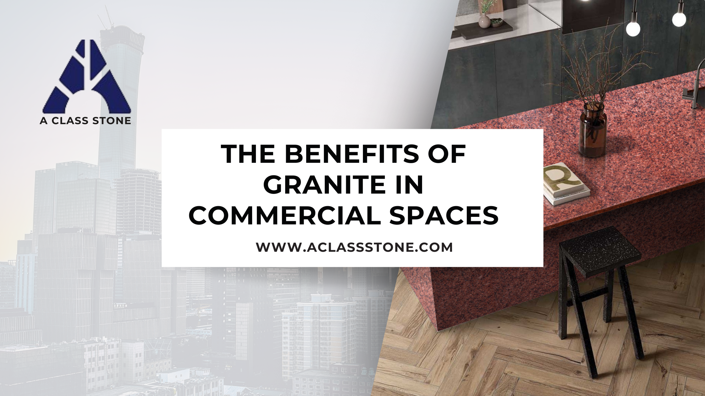 THE BENEFITS OF GRANITE IN COMMERCIAL SPACES